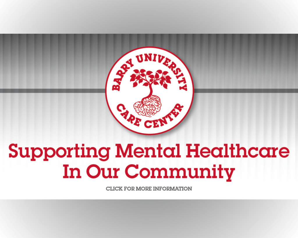 Barry University’s CARE Center, Your Community Partner in Affordable Mental Health&nbsp;Services